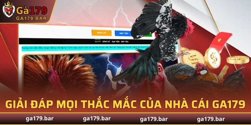 Giải đáp mọi thắc mắc của nhà cái GA179