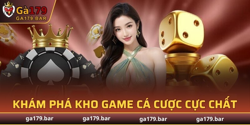 Khám phá kho game cá cược cực chất