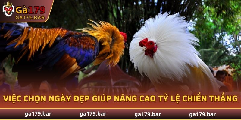 Việc chọn ngày đẹp để xuất trận giúp nâng cao tỷ lệ chiến thắng